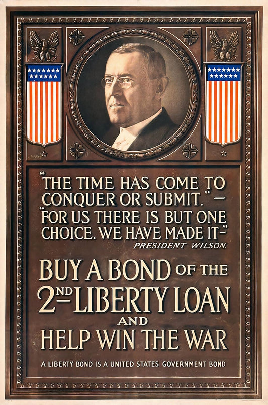 1917 Second Liberty Loan WW1 propaganda poster showing Woodrow Wilson, US war bonds appeal