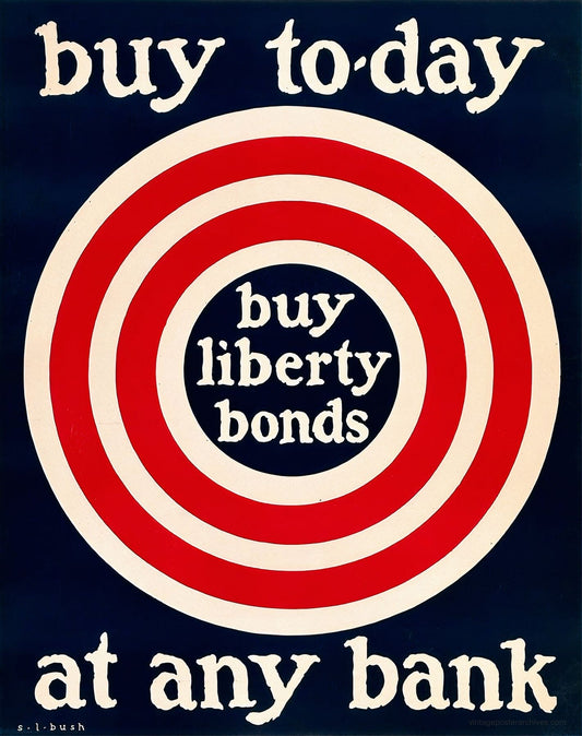 Liberty Bonds 1917 | S.L. Bush Bullseye Poster | Archival Print