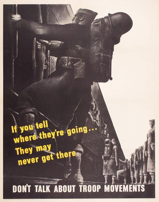 1943 US War propaganda poster showing soldiers boarding train, black and white composition with yellow text warning