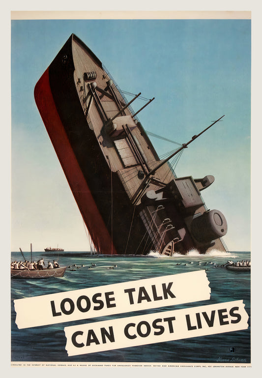 1942 WW2 propaganda poster showing cargo ship sinking bow-up, lifeboats with survivors, bold LOOSE TALK CAN COST LIVES text, Stevan Dohanos | The Vintage Poster Archives