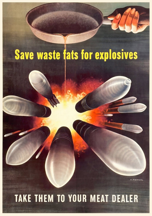 1943 WW2 home front propaganda poster urging households to save waste fats for explosives, Koerner