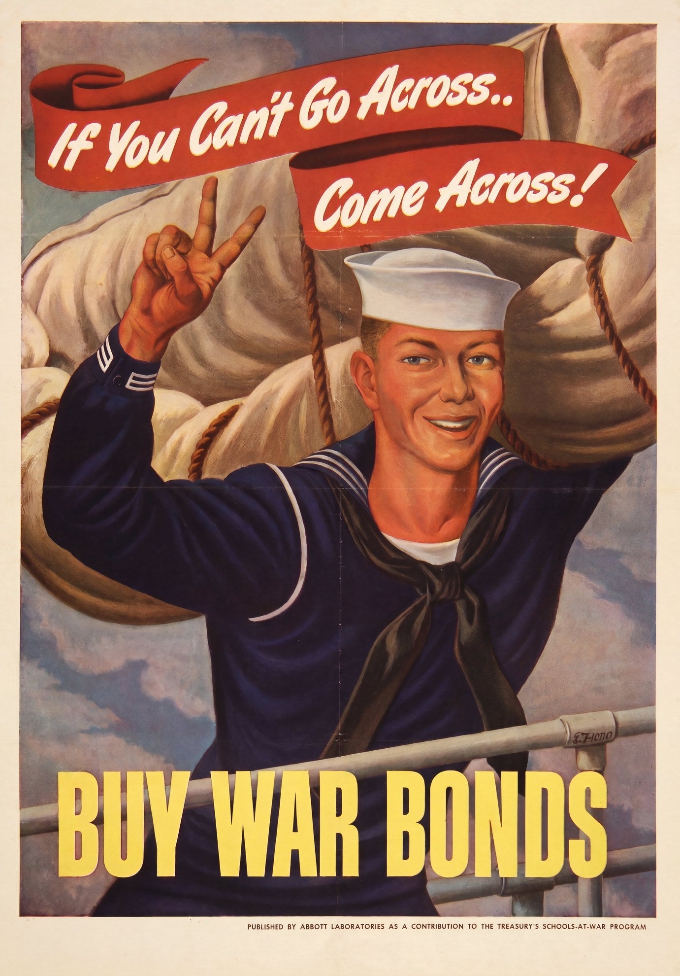 1943 WW2 propaganda poster, smiling US Navy sailor with V-sign, red banner reads If You Cant Go Across Come Across, Ernest Fiene | The Vintage Poster Archives