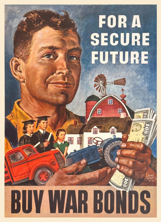 1943 US Treasury Buy War Bonds WW2 propaganda poster showing farmer securing the future, Amos Sewell