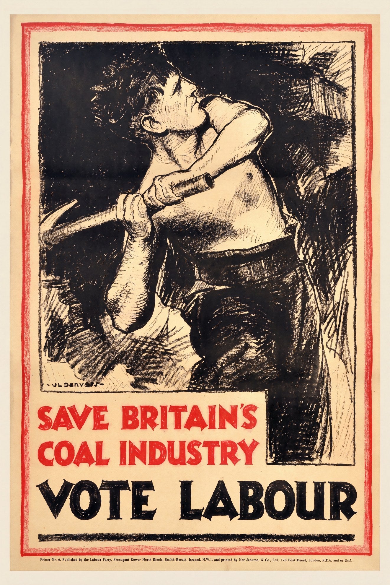 1929 Labour Party propaganda poster showing coal miner with pickaxe, red and black type, designed by V.L. Danvers | The Vintage Poster Archives