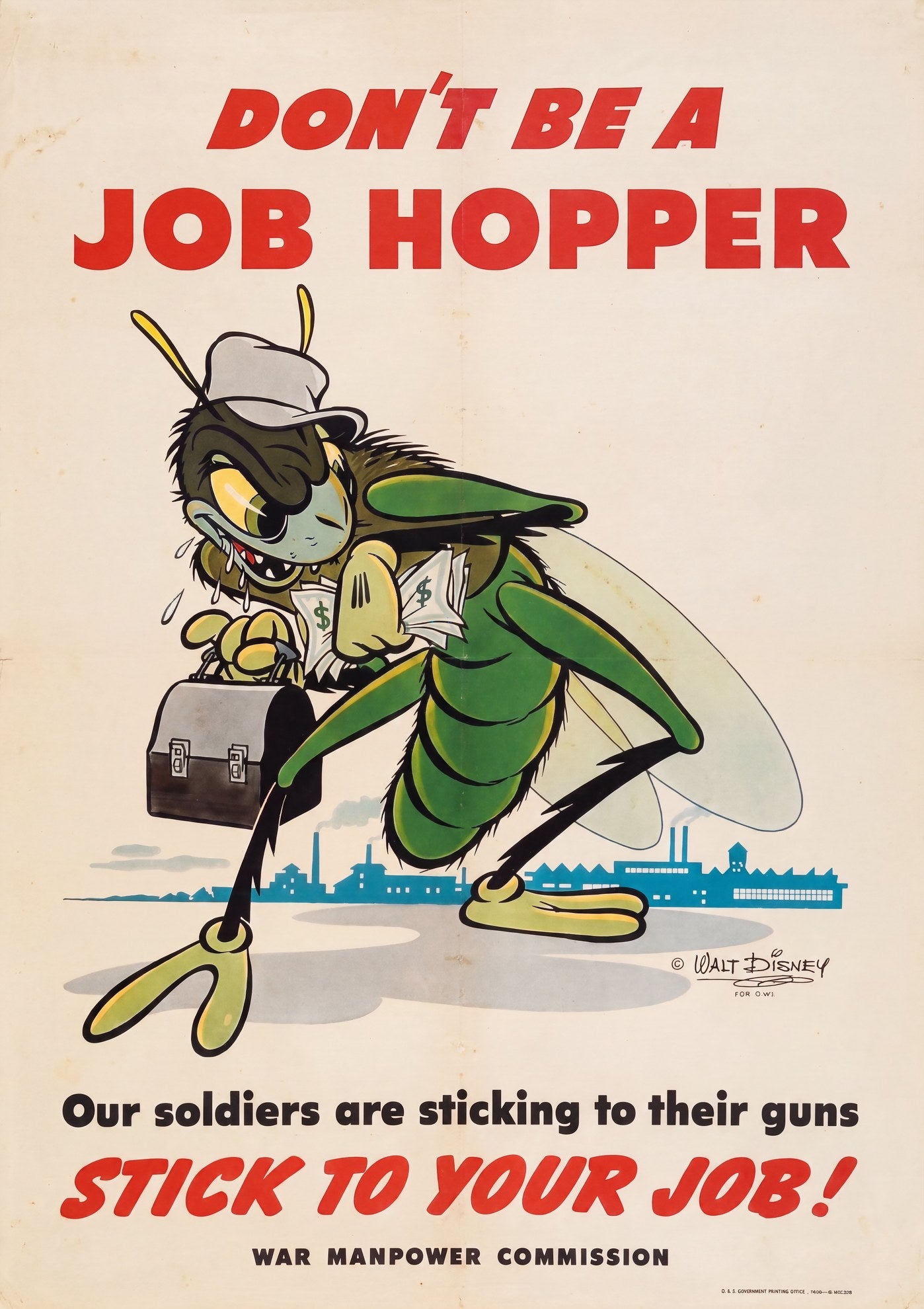 WW2 home-front poster: Disney grasshopper clutching lunchpail and cash, factory silhouette, red 'Don't Be A Job Hopper', 1943 | The Vintage Poster Archives