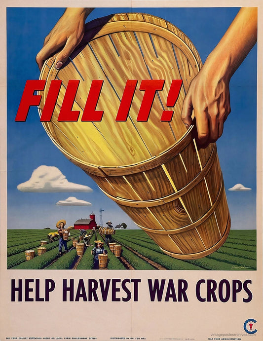 1943 War Food Administration WW2 poster with Fill It slogan urging help to harvest war crops, Stevan Dohanos
